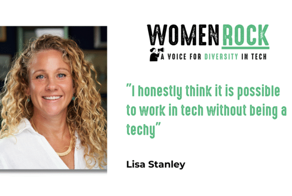 The image is a professional graphic for a "Women Rock" blog post featuring Lisa Stanley. On the left side, there's a headshot of Lisa Stanley, a smiling woman with wavy blonde hair and a gold necklace, wearing a white shirt. The right side of the image features the "WOMEN ROCK" logo with the tagline "A VOICE FOR DIVERSITY IN TECH." Below the logo is a quote attributed to Lisa Stanley: "I honestly think it is possible to work in tech without being a techy." Her name is printed directly below the quote.