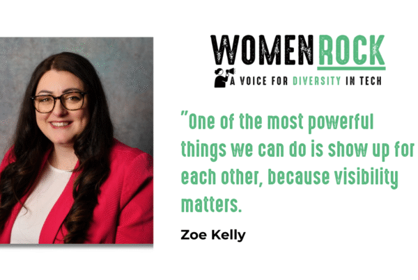 A promotional image for "Women Rock: A Voice for Diversity in Tech." On the left is a professional headshot of Zoe Kelly, a woman with dark hair and glasses, smiling and wearing a bright pink blazer. On the right, the "Women Rock" logo is displayed above a quote by Zoe Kelly. The quote reads: "One of the most powerful things we can do is show up for each other, because visibility matters."